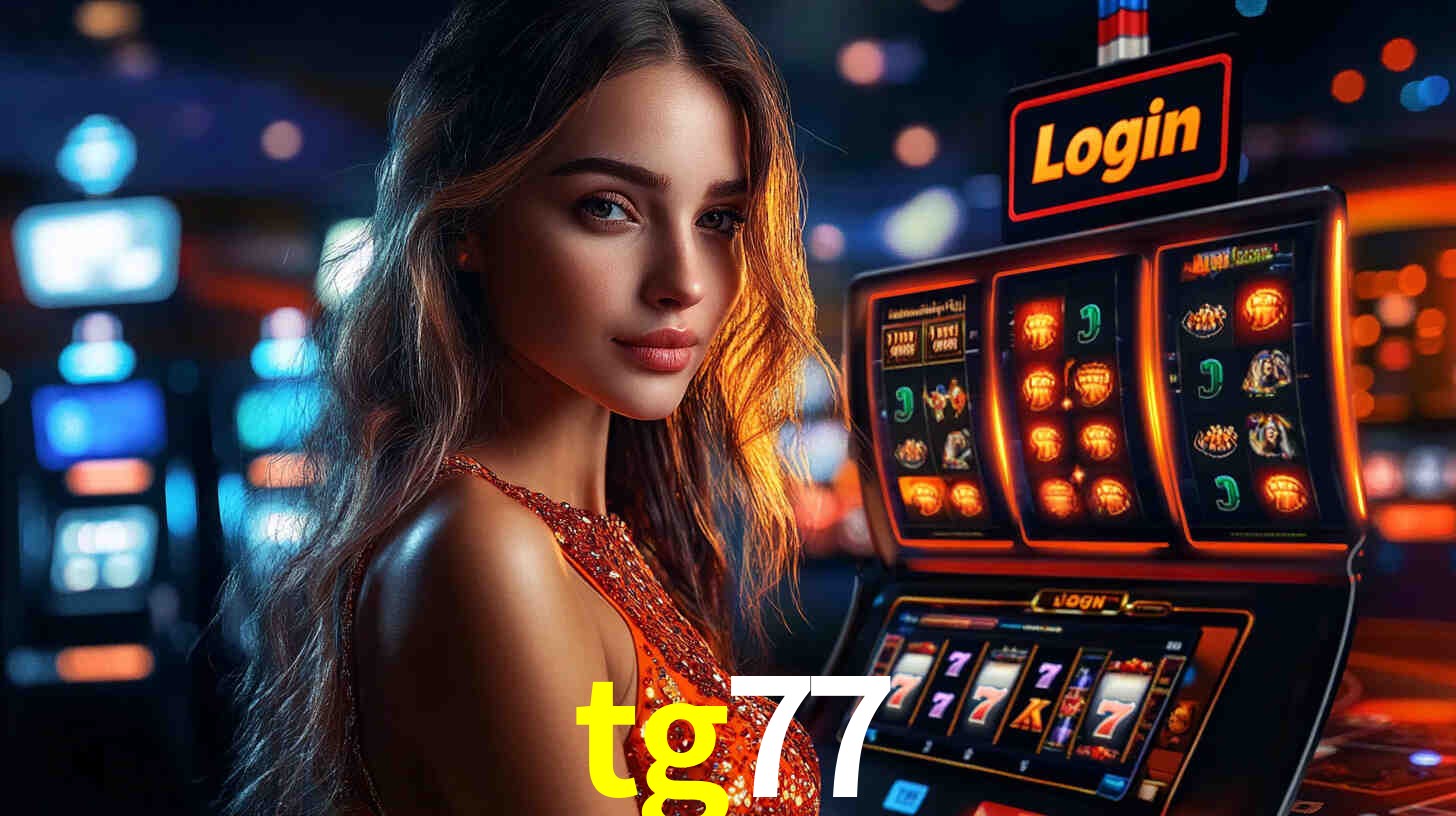 tg77: Jogos de Caça-Níqueis-Altas Recompensas, Roleta-Velocidade, Blackjack-Desafios Máximos